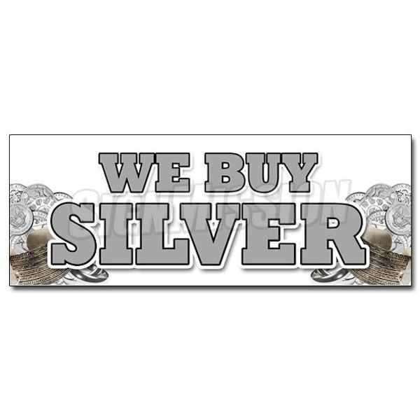 Safety Sign, 48 in Height, Vinyl, 18 in Length, We Buy Silver